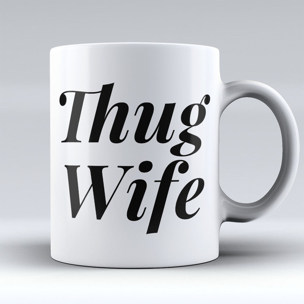 Husband and Wife Mugs | Limited Edition - "Thug Wife" 11oz Mug