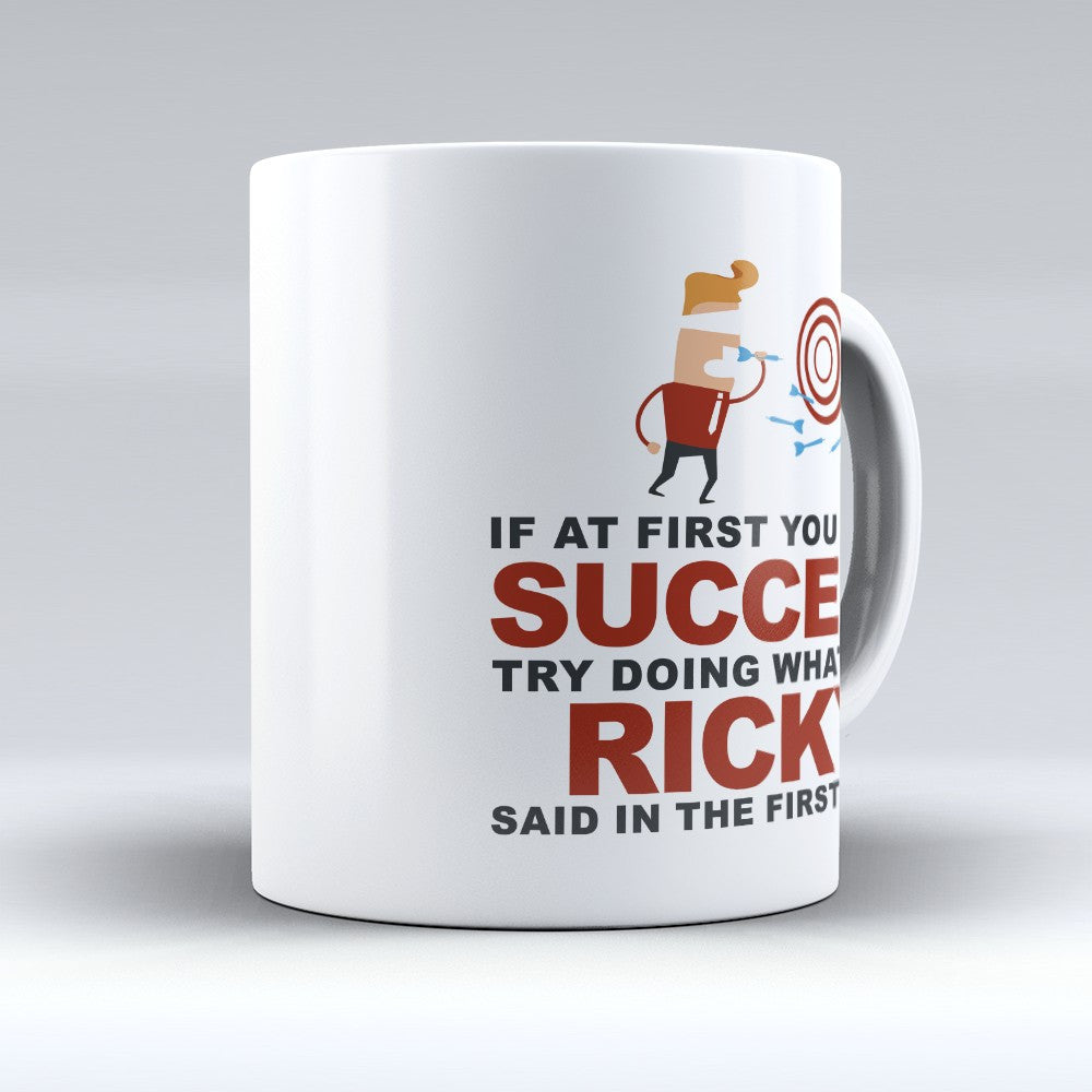 Limited Edition - "Try Doing Whatever Ricky Said" 11oz Mug - First Name Mugs - Mugdom Coffee Mugs
