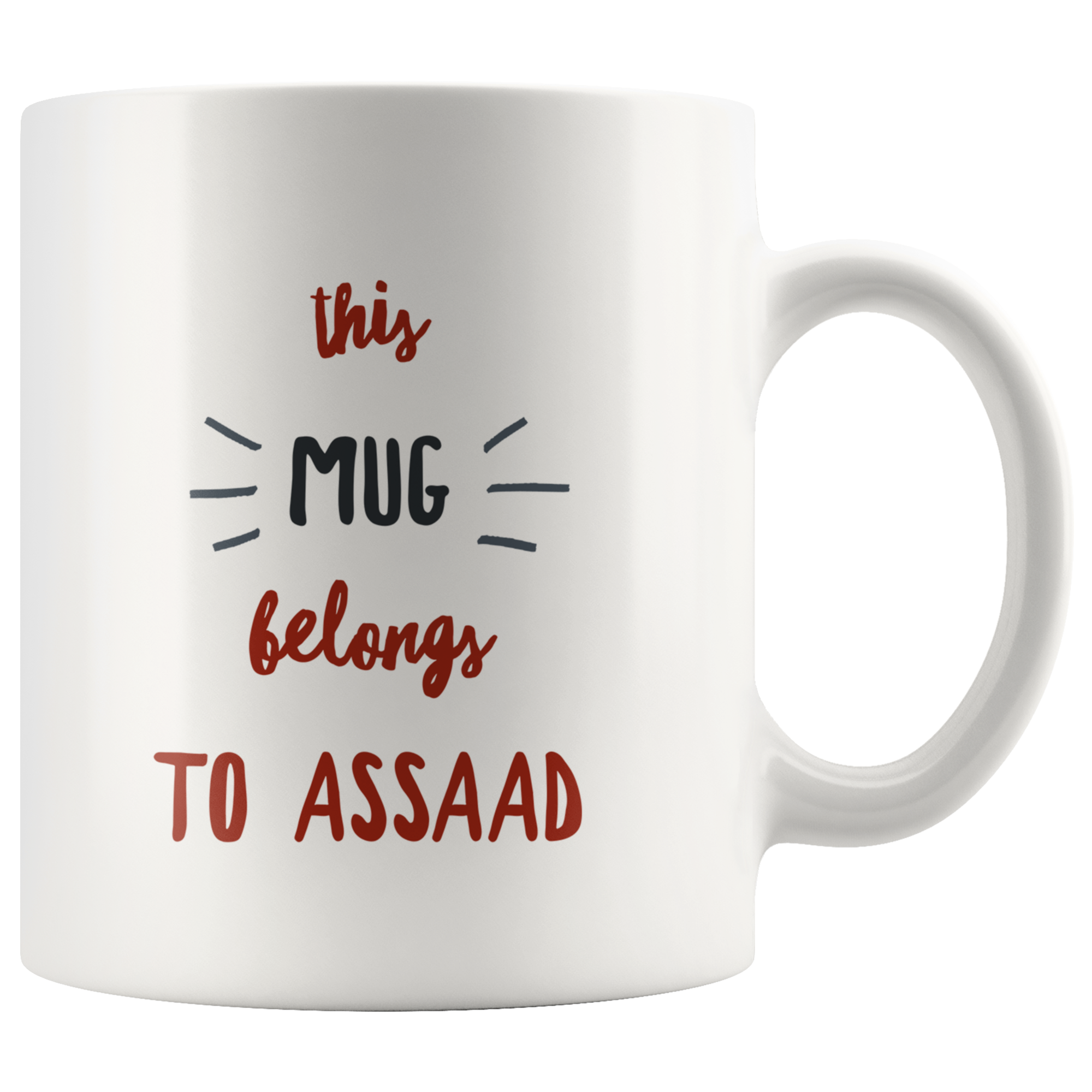 First Name Mugs | Limited Edition - "This Mug Assaad" 11oz Mug