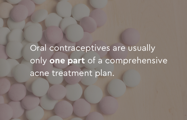 oral contraceptives are only one part of a acne treatment plan