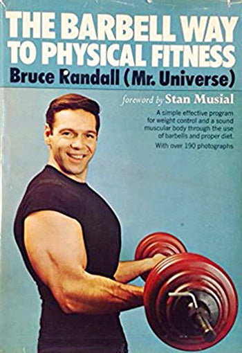 The Barbell Way to Physical Fitness book by Bruce Randall
