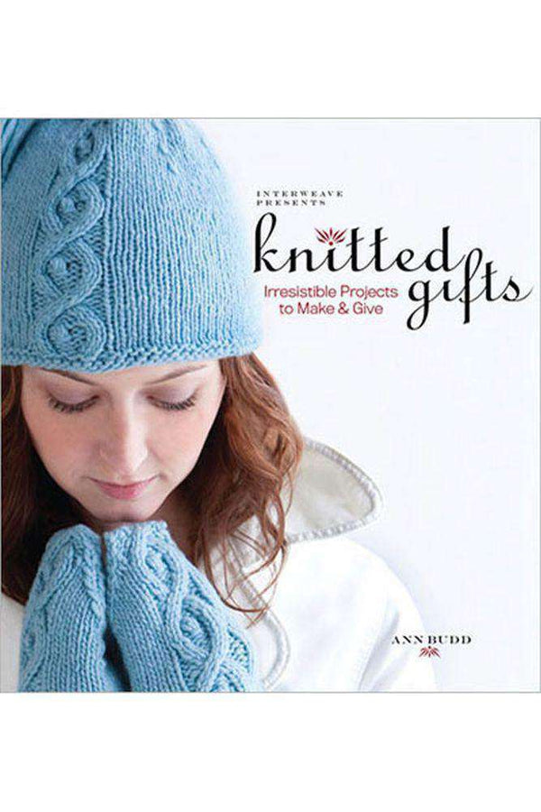 Knitted Gifts: Irresistible Projects to Make and Give