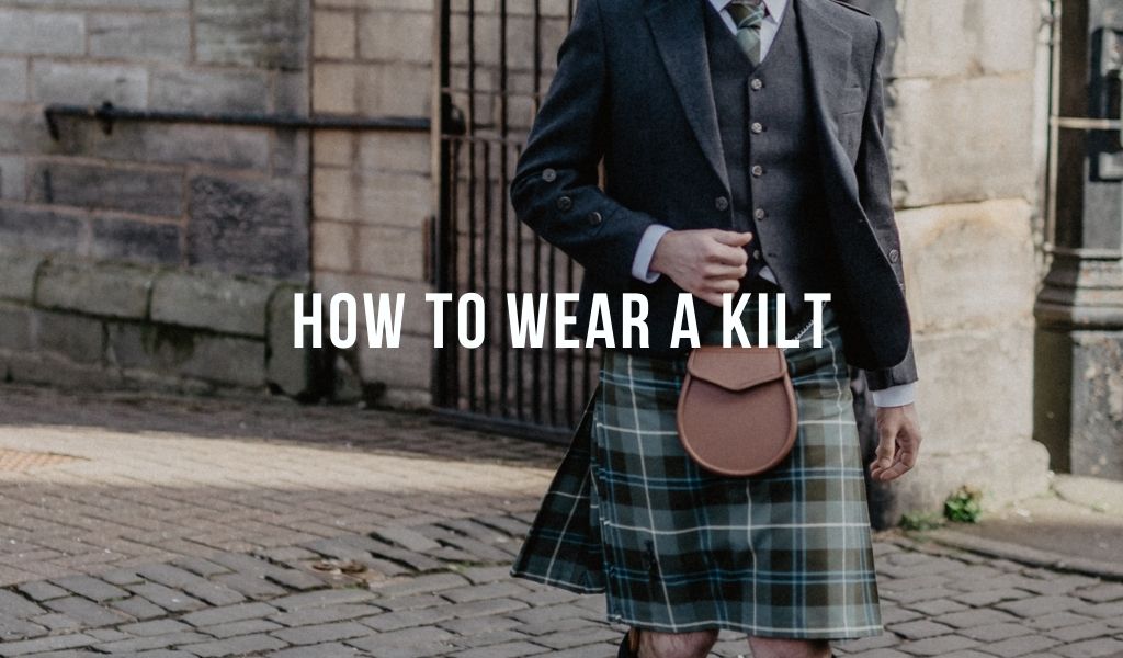 proper way to wear a kilt