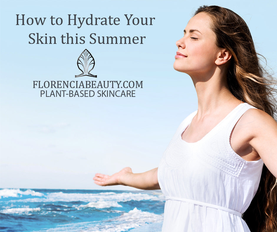 How To Hydrate Your Skin This Summer Florencia Beauty 5105