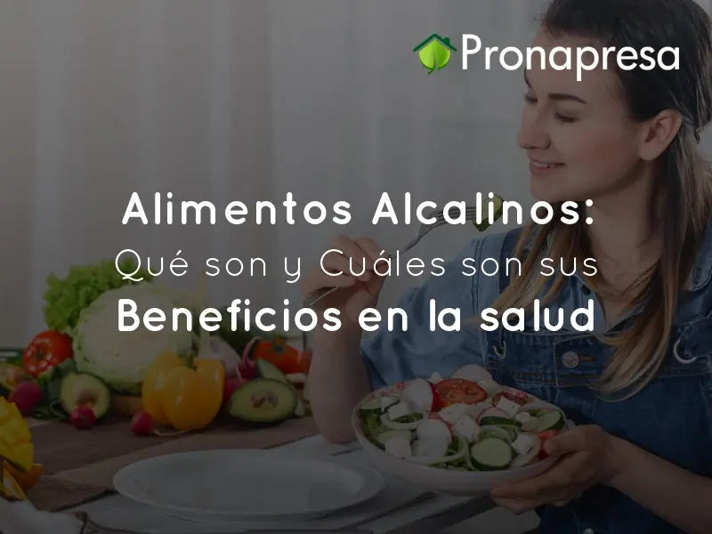 Alimentos Alcalinos: Qué son y Cuáles son sus Beneficios en la salud