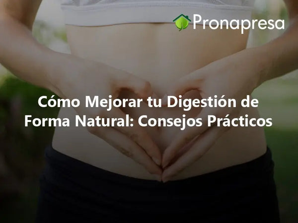 How to Improve Your Digestion Naturally: Practical Tips