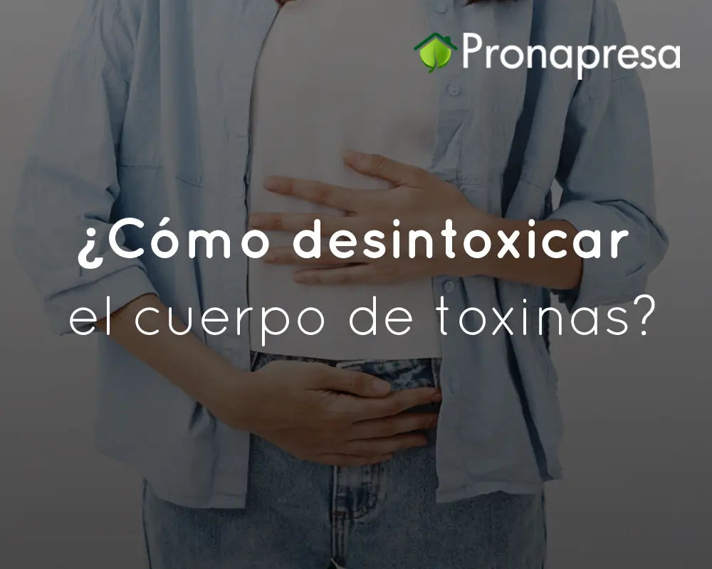 ¿Cómo desintoxicar el cuerpo de toxinas?