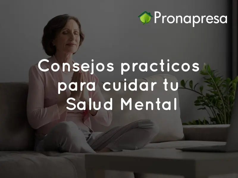 Consejos prácticos para cuidar tu salud mental