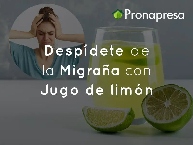 Despídete de la Migraña con Jugo de limón