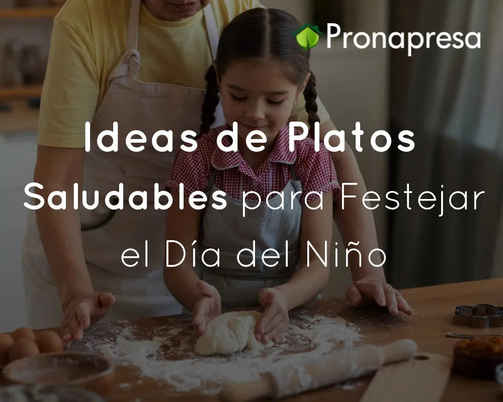 Ideas de Platos Saludables para Festejar el Día del Niño