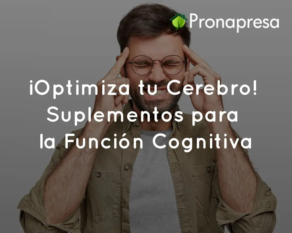 ¡Optimiza tu Cerebro! Suplementos para la Función Cognitiva