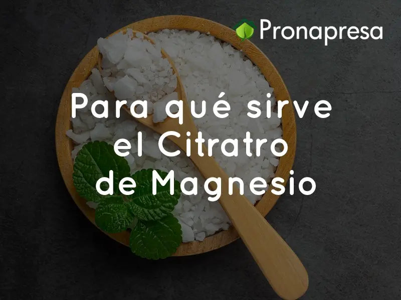 Para qué sirve el Citrato de Magnesio