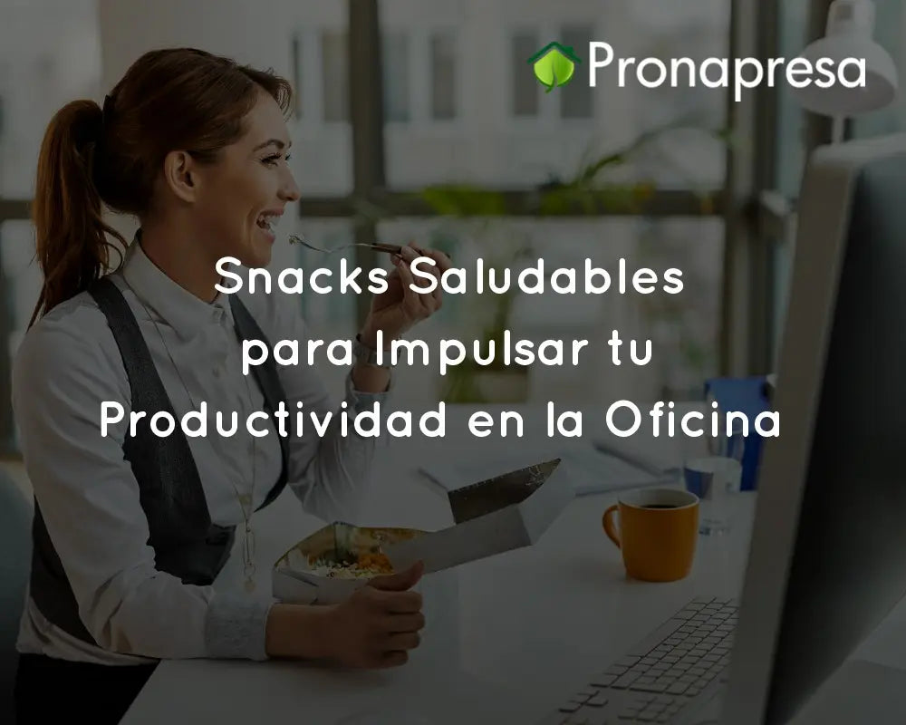 Snacks Saludables para Impulsar tu Productividad en la Oficina