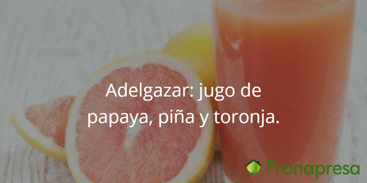 Lose weight: Papaya, pineapple and grapefruit juice