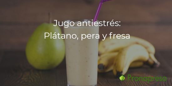 Anti-stress juice: Banana, pear and strawberry