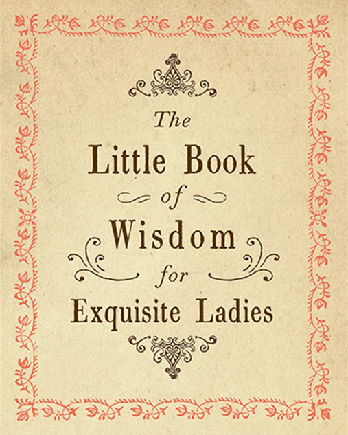 Little Book of Wisdom: Exquisite Ladies