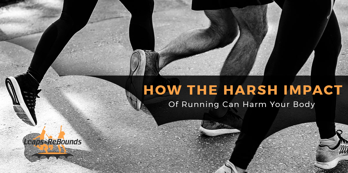 Harsh impact of running
