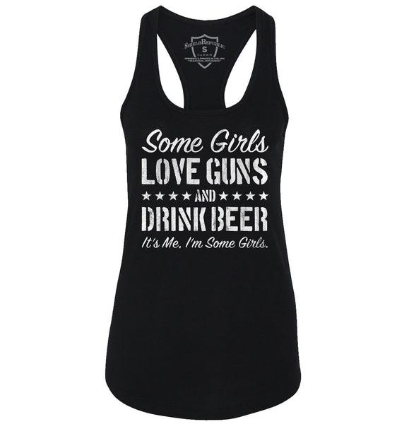 Some Girls Love Guns and Drink Beer – Shield Republic