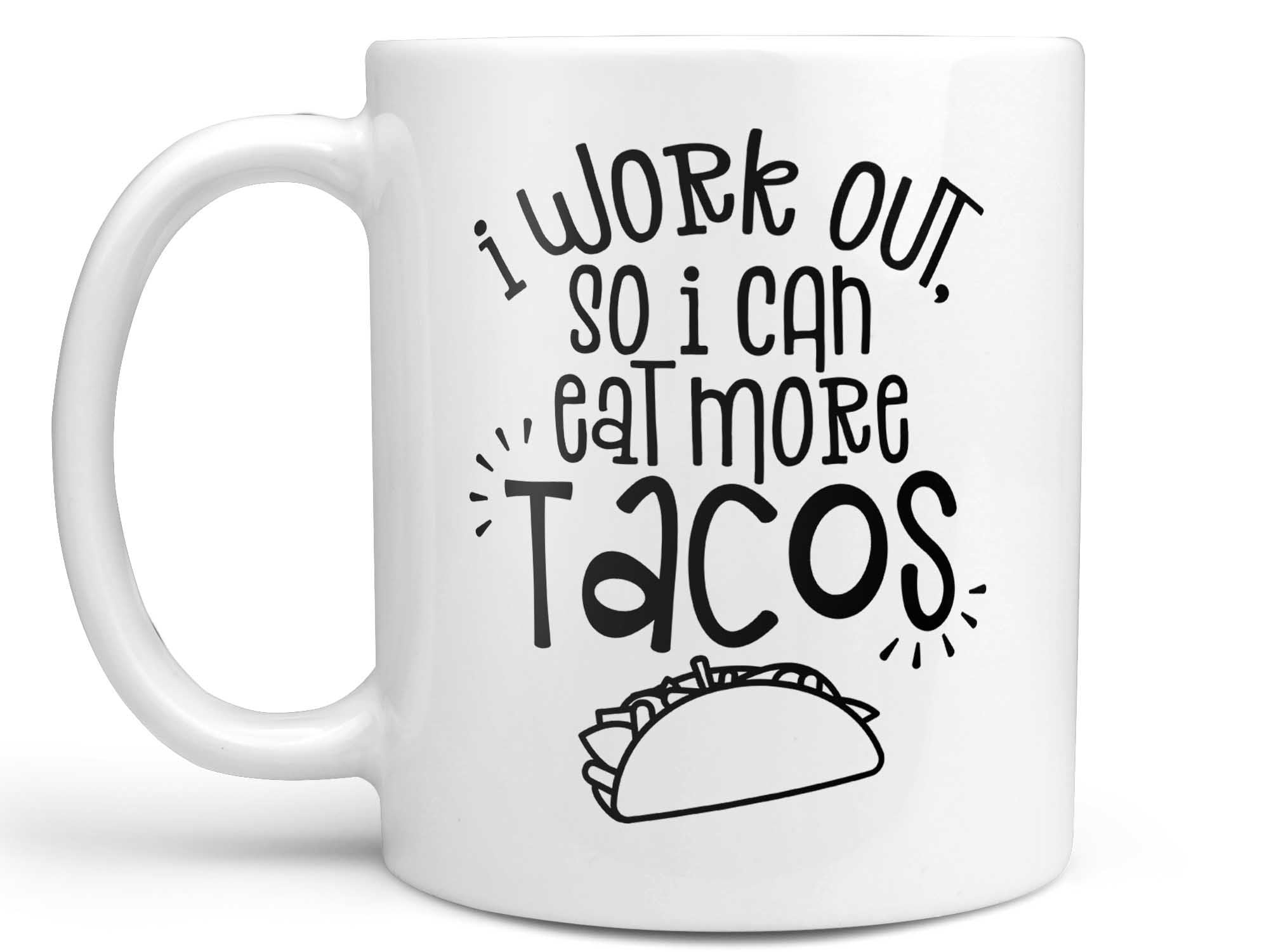 Eat More Tacos Coffee Mug