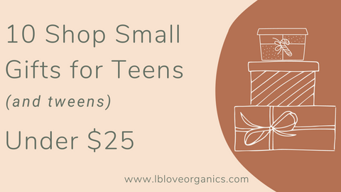 10 shop small gifts for teens and tweens LB Love Organics