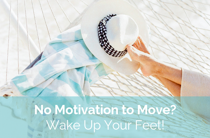 No Motivation To Move Your Body Wake Up Your Feet Daisy Jeys