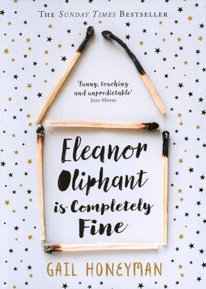 Eleanore Oliphant is Completely Fine - By Gail Honeyman