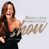 The Melissa Ambrosini Show Podcast
