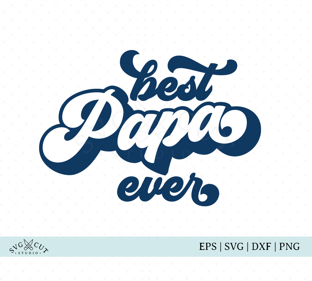 Download Best Papa Ever Svg Cut Files