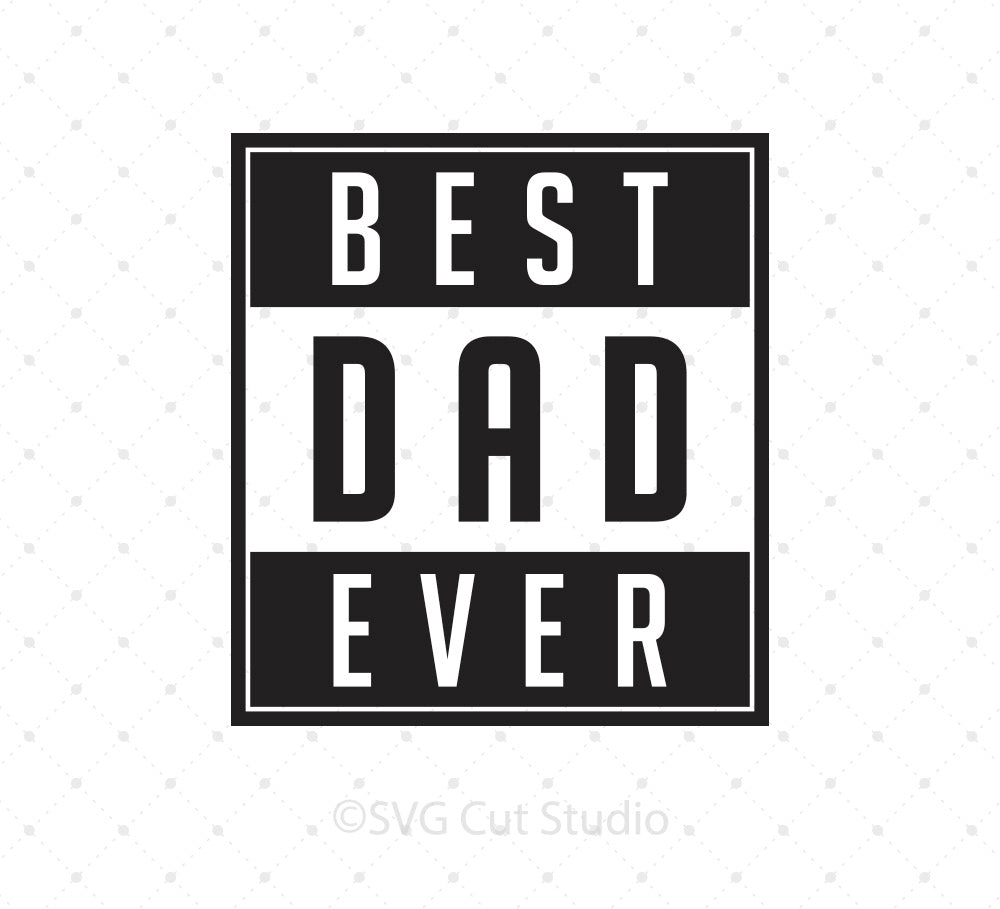 Download Best Dad Ever Fathers Day SVG PNG DXF Files for Cricut Silhouette v2 - SVG Cut Studio