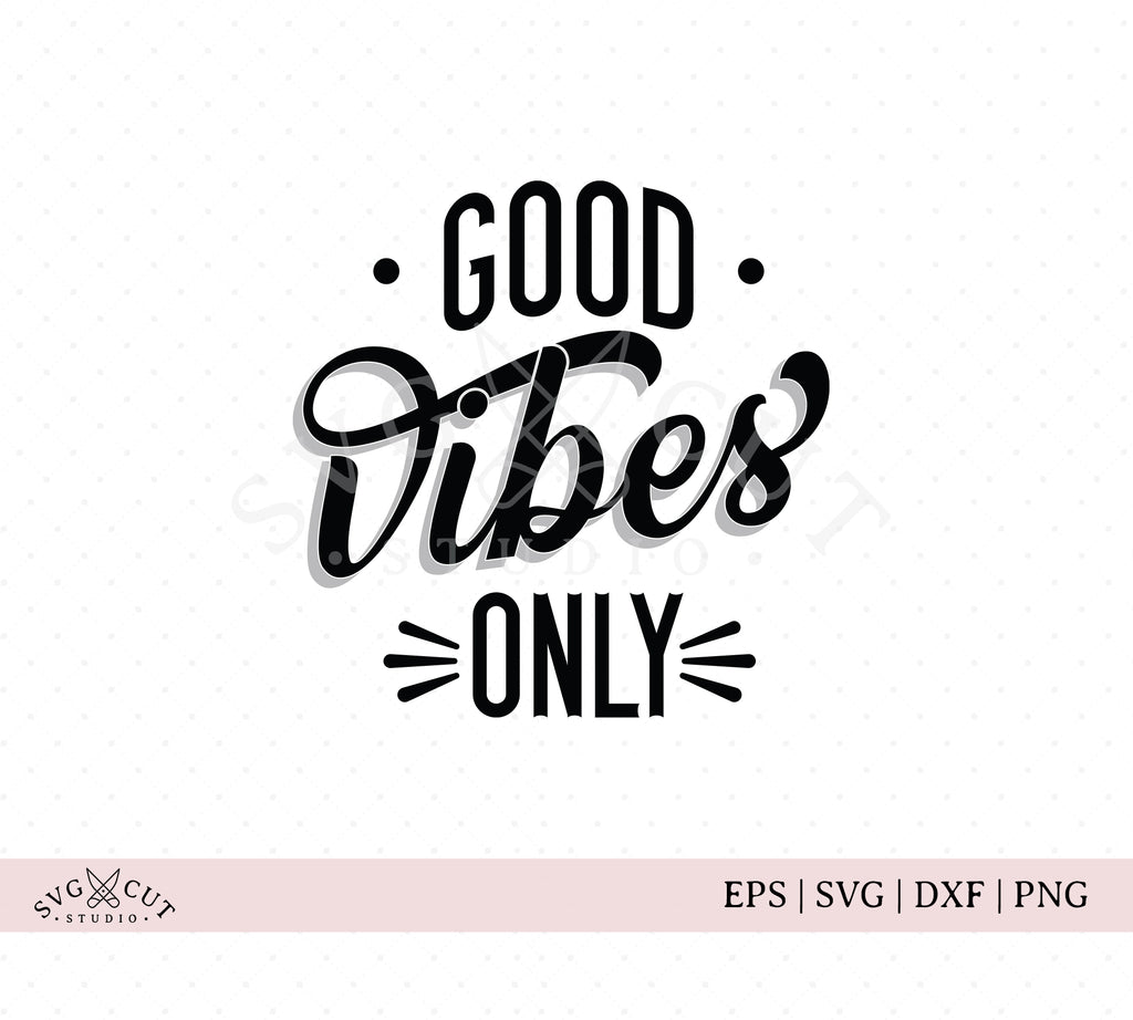 Download Good Vibes Only Svg Cut Files