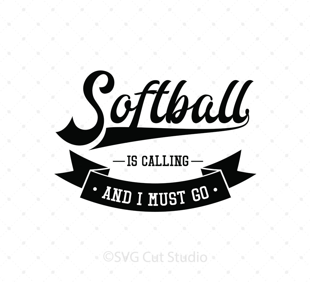 Softball Is Calling And I Must Go Svg Cut Files For Cricut And Silhouette