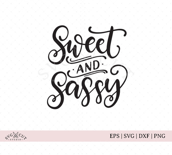 Hand Lettered Sweet and Sassy SVG File for Cricut and ...