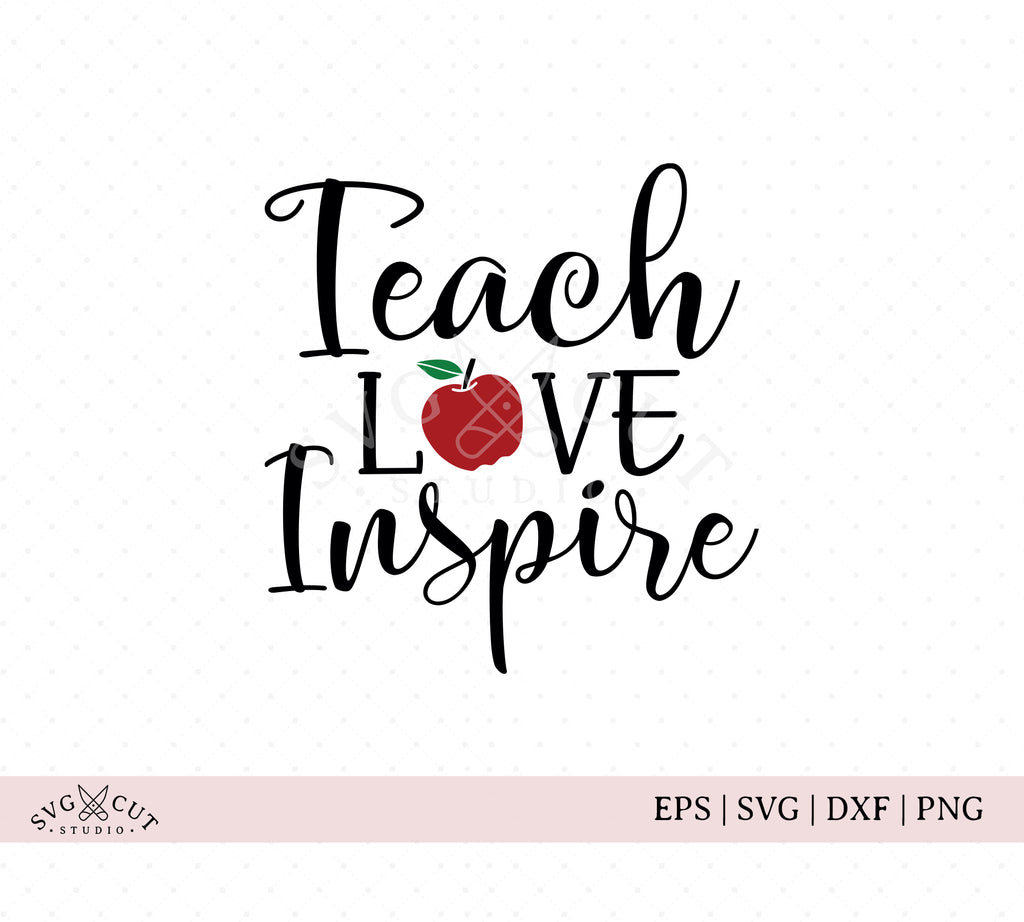 Download Teach Love Inspire Svg Cut Files