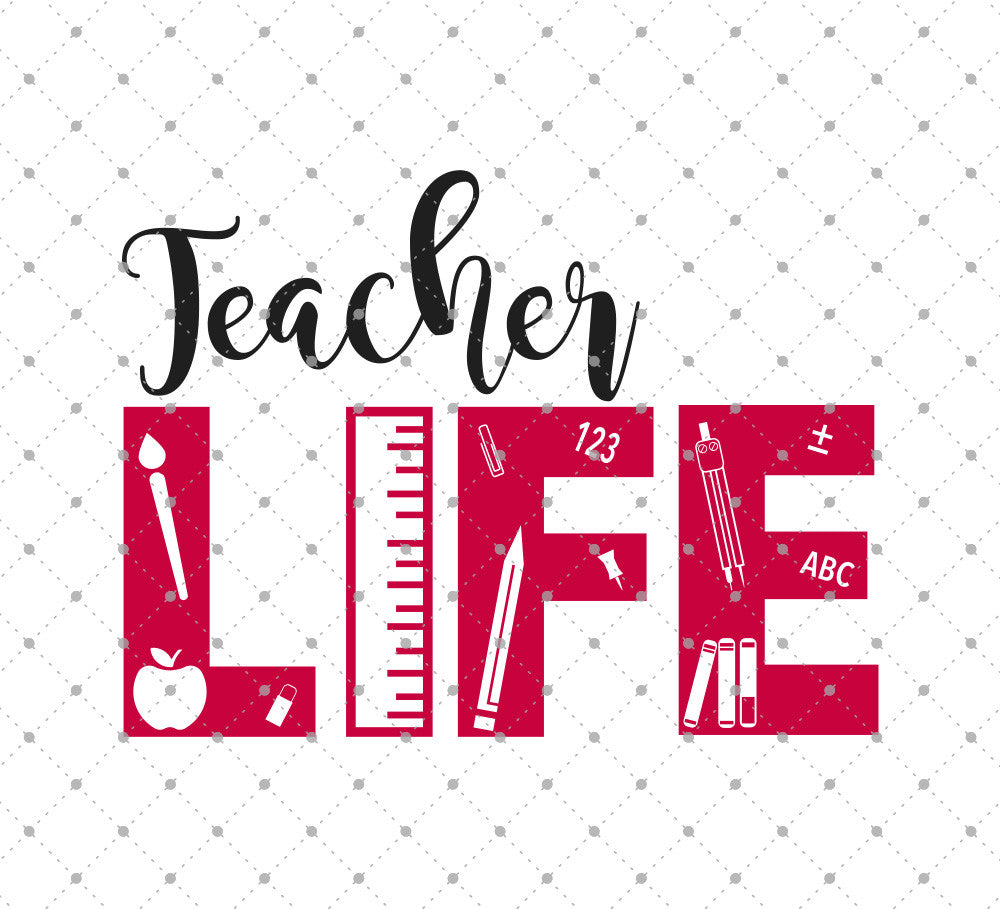 Download Teacher Life Svg Png Dxf Cut Files For Cricut And Silhouette