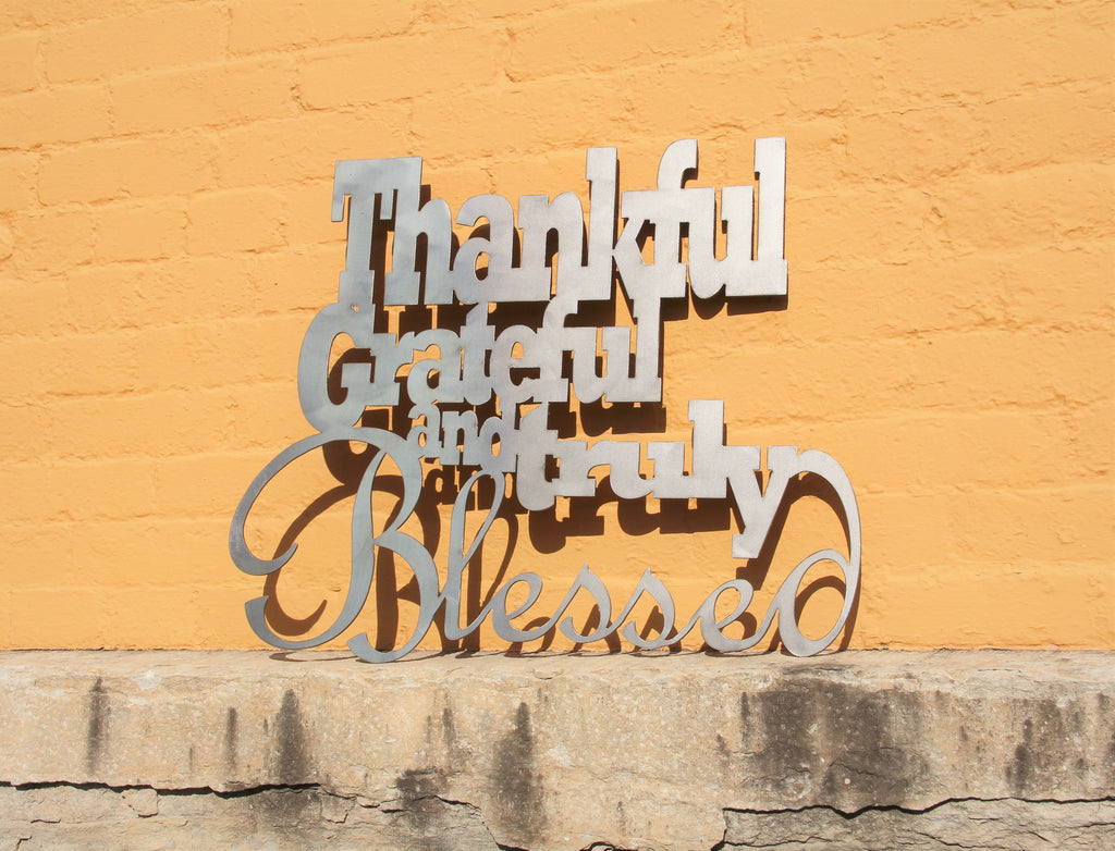 Metal Wall Sign, Thankful Grateful and Truly Blessed ...