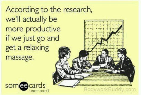 Cartoon of people in an office saying according to research we'll actually be more productive if we get a massage