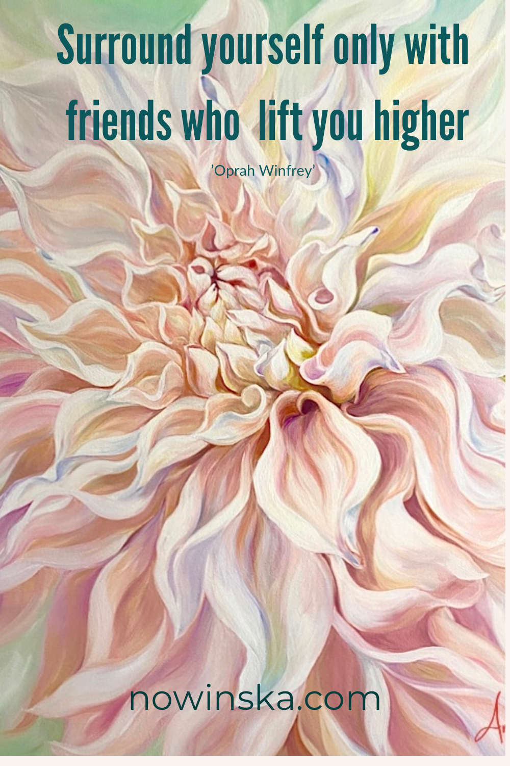 friendship quotes on dahlia flower painting by anita nowinska