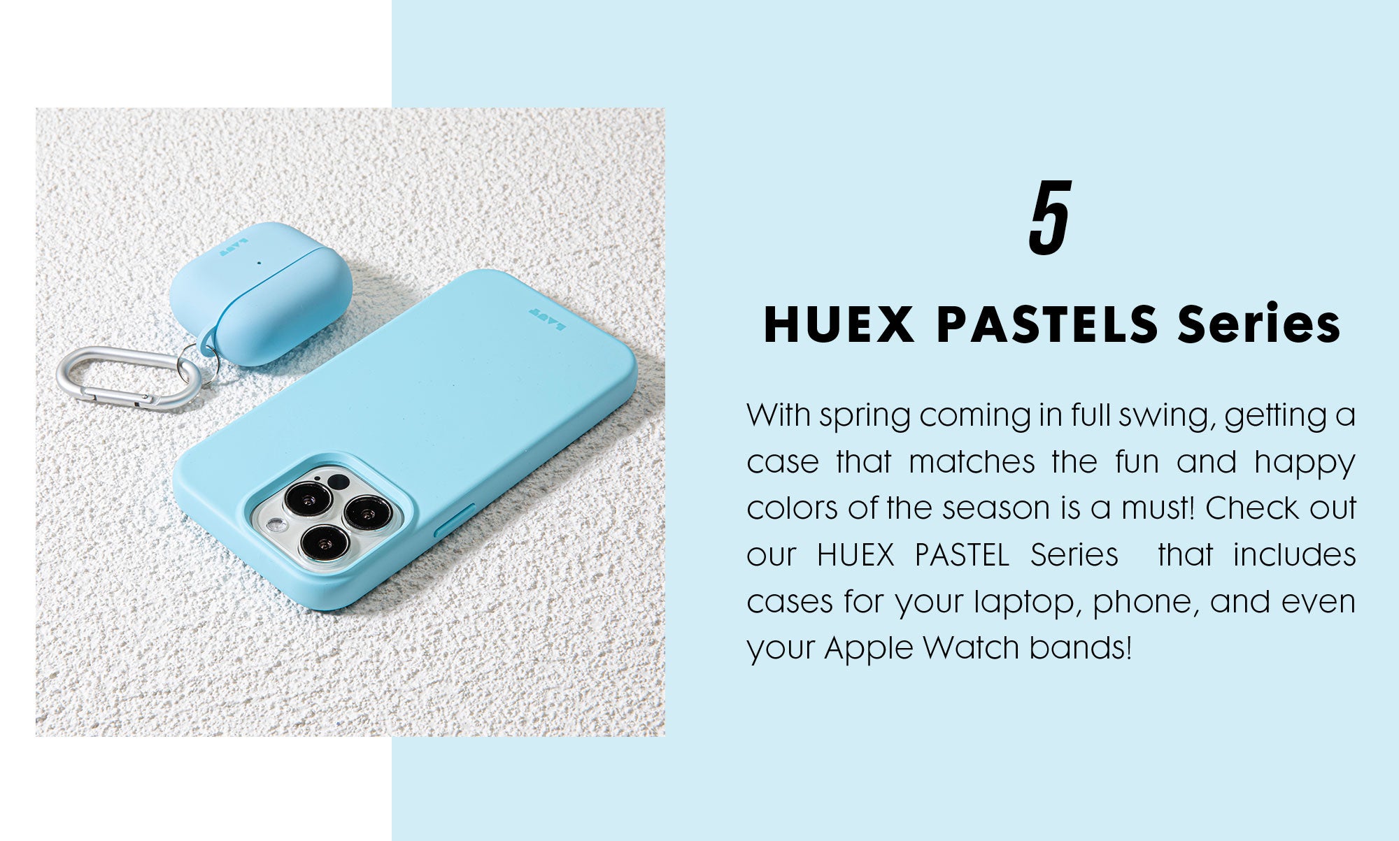 HUEX PASTELS Series - With spring coming in full swing, getting a case that matches the fun and happy colors of the season is a must! Check out our HUEX PASTEL Series  that includes cases for your laptop, phone, and even your Apple Watch bands!