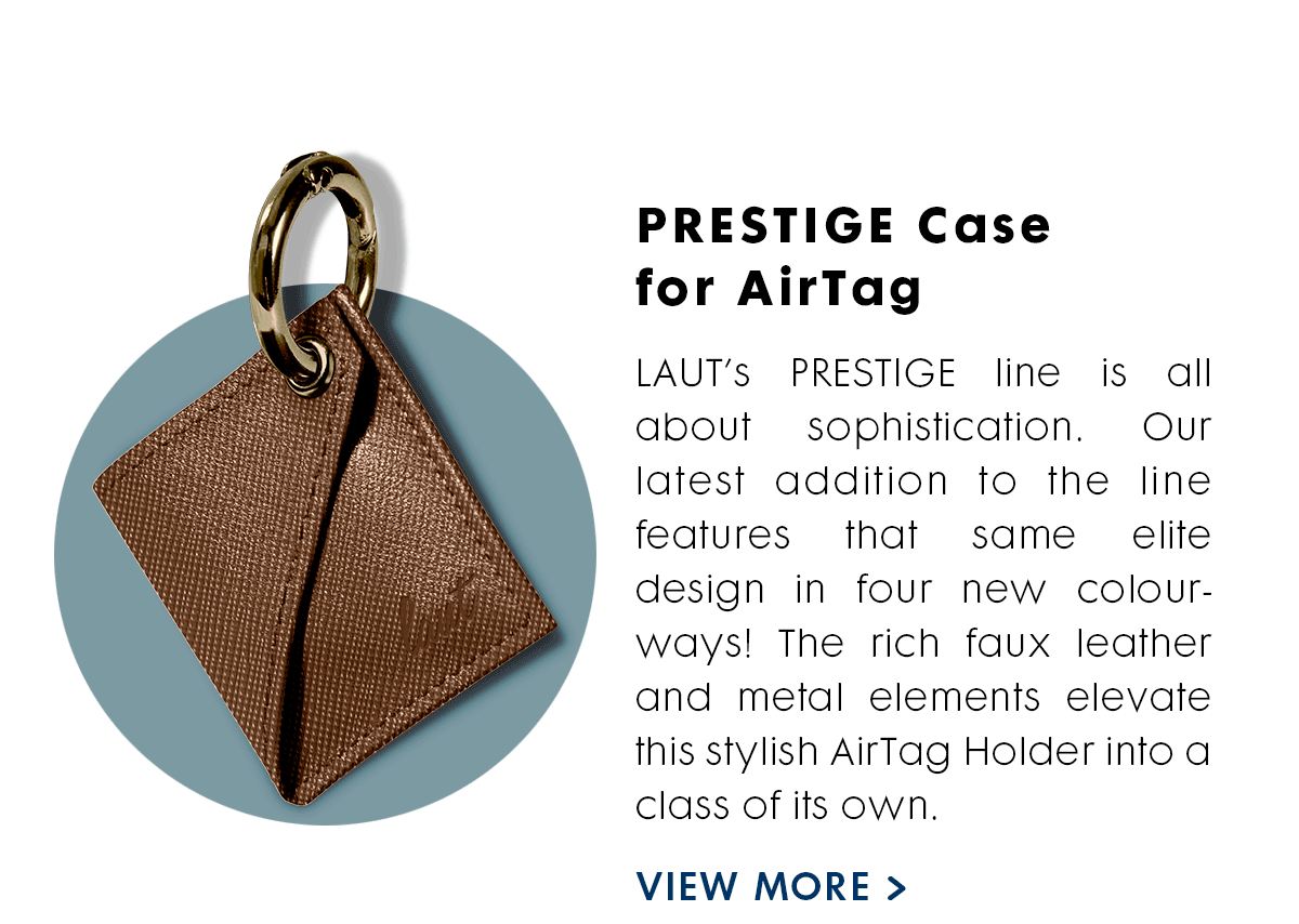 PRESTIGE Case for AirTag  LAUT’s PRESTIGE line is all about sophistication. Our latest addition to the line feature that same elite design in four new colourways! The rich faux leather and metal elements elevate this stylish AirTag Holder into a class of its own.