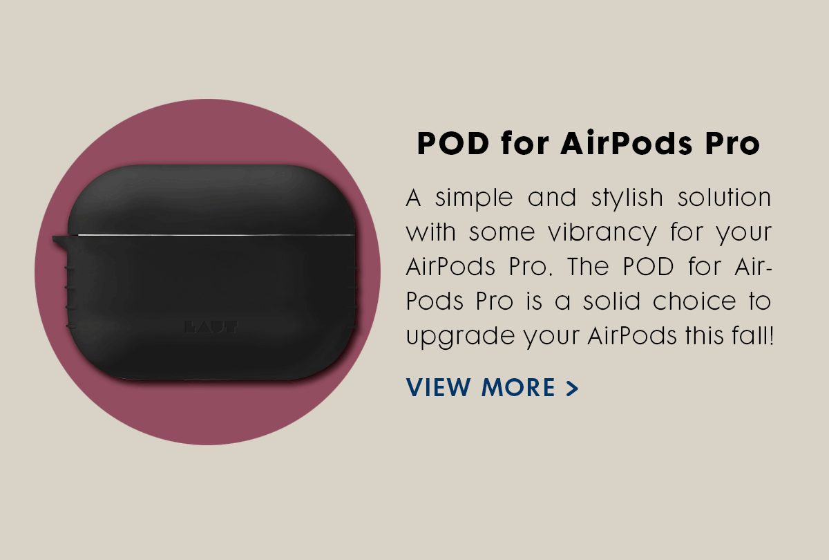 POD for AirPods Pro A simple and stylish solution with some vibrancy for your AirPods Pro. The POD for AirPods Pro is a solid choice to upgrade your AirPods this fall! 