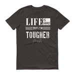 Download Men's Life is Hard But I'm Tougher short sleeve t-shirt ...