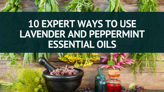 Lavender and Peppermint Essential Oil Uses