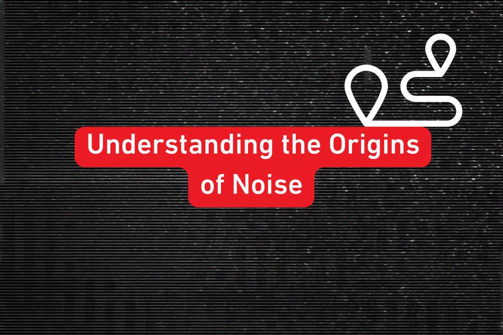 Understanding the Origins of Noise text overlay over a dark grainy background