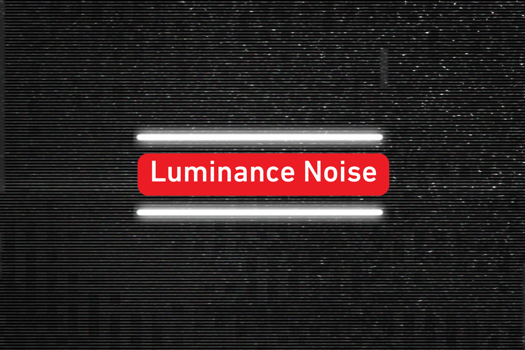 Luminance Noise text overlay over a grainy background