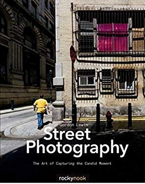 Street Photography: The Art of Capturing the Candid Moment (book)