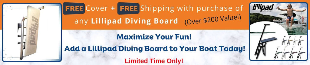 Buy a Lillipad Boat Diving Board and receive a Free Boat Diving Board Cover! Limited Time Offer.