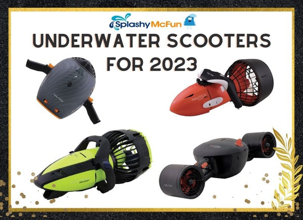 The top underwater scooters for 2023