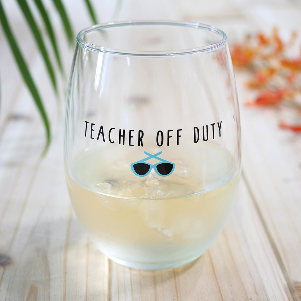 "Teacher Off Duty" Stemless Wine Glass | Teacher Gift ...