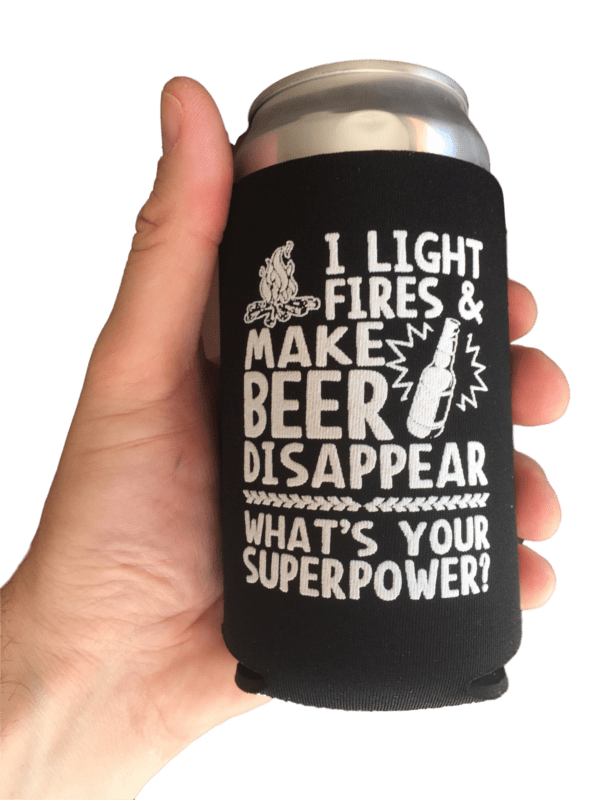 Download Funny "I Light Fires And Make Beer Disappear, What's Your ...