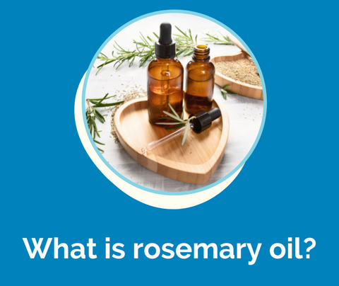 What is rosemary oil?